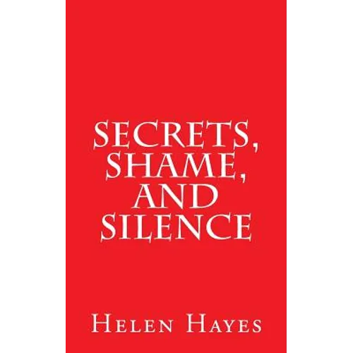 Secrets, Shame, and Silence