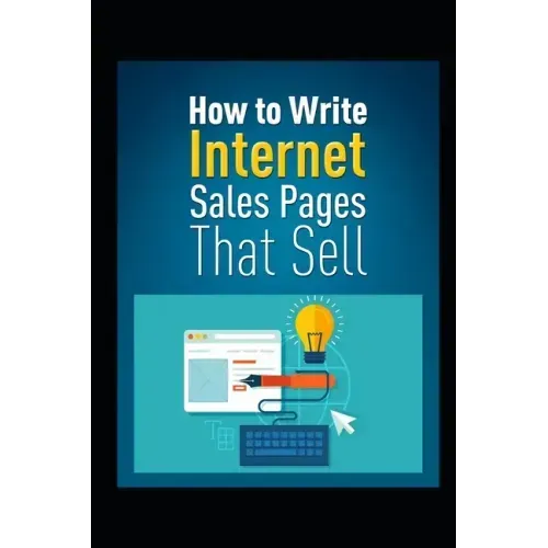 How to Write Internet Sales Pages That Sell
