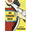 No Turning Back: The History of Feminism and the Future of Women