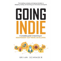 Going Indie: A complete guide to becoming an independent software developer