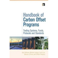 Handbook of Carbon Offset Programs: "Trading Systems, Funds, Protocols and Standards"