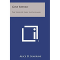 Golf Retold: The Story of Golf in Cleveland