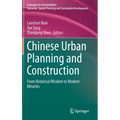 Chinese Urban Planning and Construction: From Historical Wisdom to Modern Miracles