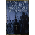 Weldon Kees and the Midcentury Generation: Letters, 1935-1955