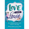 Love Like Louie: An Adventure of a Girl and a Lost Dog