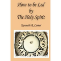 How to be Led by the Holy Spirit