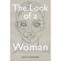 The Look of a Woman: Facial Feminization Surgery and the Aims of Trans- Medicine
