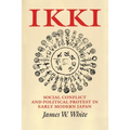 Ikki: Social Conflict and Political Protest in Early Modern Japan