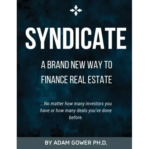 Syndicate: A Brand New Way to Finance Real Estate