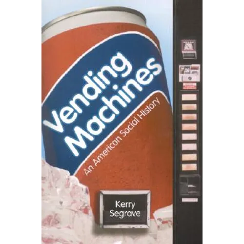 Vending Machines: An American Social History