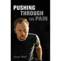 Pushing Through the Pain: Pushing Through the Pain