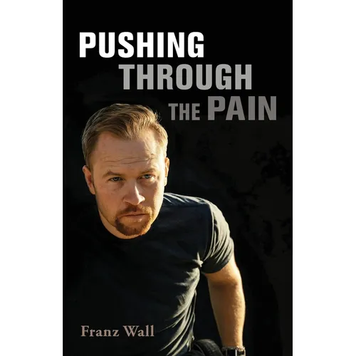 Pushing Through the Pain: Pushing Through the Pain