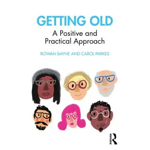 Getting Old: A Positive and Practical Approach
