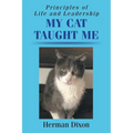 Principles of Life and Leadership My Cat Taught Me