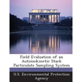Field Evaluation of an Autoisokinetic Stack Particulate Sampling System