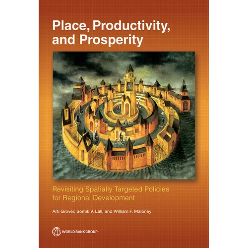 Place, Productivity, and Prosperity: Revisiting Spatially Targeted Policies for Regional Development