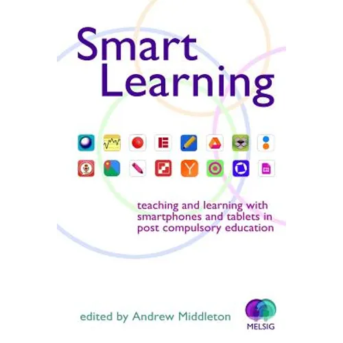 Smart Learning: Teaching and learning with smartphones and tablets