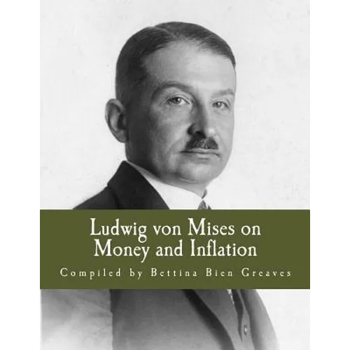Ludwig von Mises on Money and Inflation (Large Print Edition): A Synthesis of Several Lectures