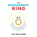 The Engagement Ring: Practical Leadership Skills for Engaging Your Employees