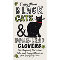 Black Cats & Four-Leaf Clovers: The Origins of Old Wives' Tales and Superstitions in Our Everyday Lives