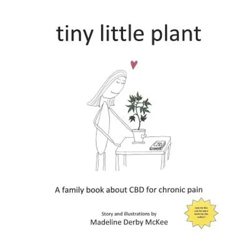tiny little plant: A family book about CBD for chronic pain