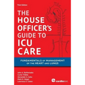 House Officer's Guide to ICU Care: : Fundamentals of Management of the Heart and Lungs