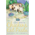 Chickens Eat Pasta: Escape to Umbria