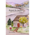Beyond the Mailbox: A Life with Chronic Illness