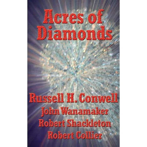 Acres of Diamonds: A Short Classic on Opportunity and Success