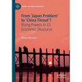 From 'Japan Problem' to 'China Threat'?: Rising Powers in Us Economic Discourse
