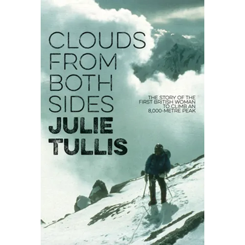 Clouds from Both Sides: The story of the first British woman to climb an 8,000-metre peak