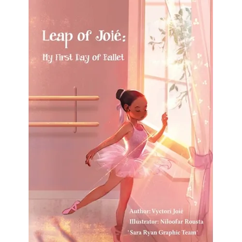 Leap of Joié: My First Day of Ballet