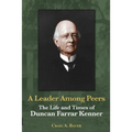A Leader Among Peers: The Life and Times of Duncan Farrar Kenner