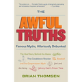 The Awful Truths: Famous Myths, Hilariously Debunked