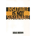 Insatiable Is Not Sustainable