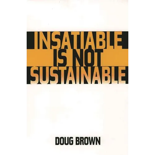 Insatiable Is Not Sustainable