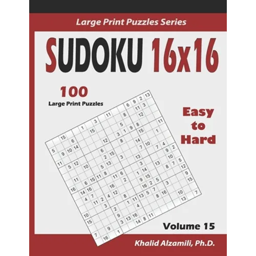 Sudoku 16x16: 100 Easy to Hard : : Keep Your Brain Young