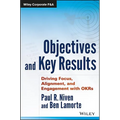 Objectives and Key Results: Driving Focus, Alignment, and Engagement with OKRs