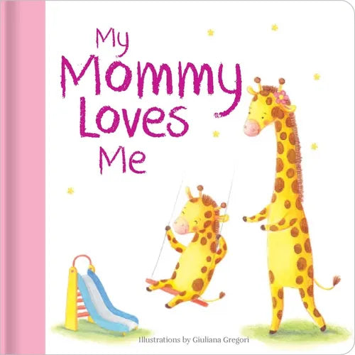My Mommy Loves Me: Hardcover Board Book