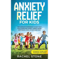 Anxiety Relief for Kids: The Complete Workbook to Help Your Child Overcome Worry, Stress, Anger, Depression, Panic Attacks, and Fear (A Parent'