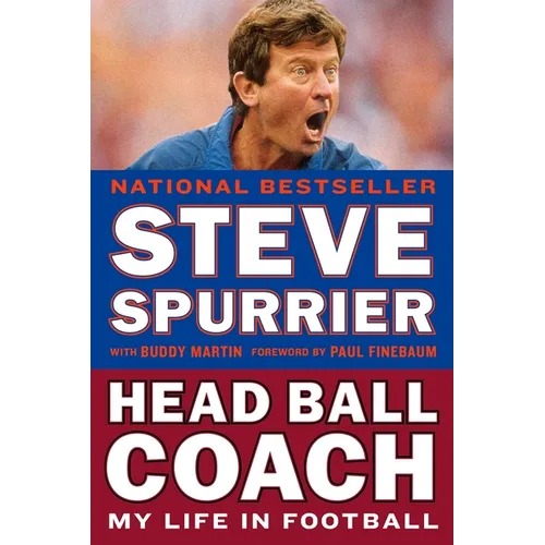 Head Ball Coach: Head Ball Coach: My Life in Football, Doing It Differently--and Winning