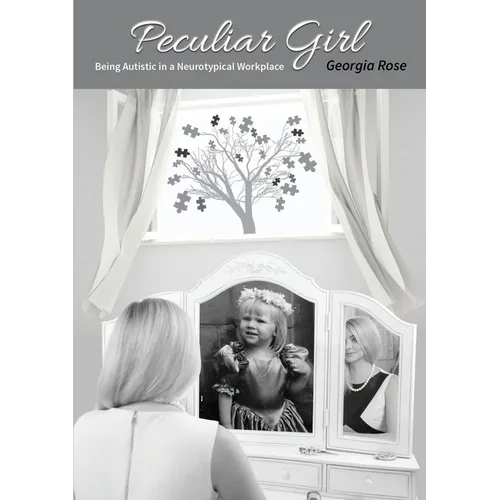 Peculiar Girl: Being Autistic in a Neurotypical Workplace