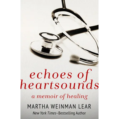 Echoes of Heartsounds: A Memoir of Healing