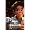 Lucas, Kid Veterinarian