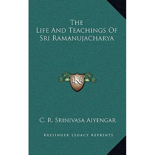 The Life And Teachings Of Sri Ramanujacharya