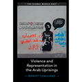 Violence and Representation in the Arab Uprisings