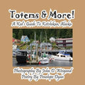 Totems & More! a Kid's Guide to Ketchikan, Alaska