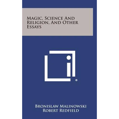 Magic, Science and Religion, and Other Essays