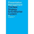 Presentation Management: The New Strategy for Enterprise Content