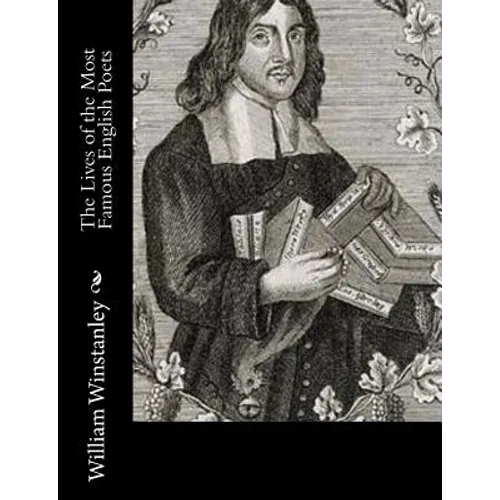The Lives of the Most Famous English Poets